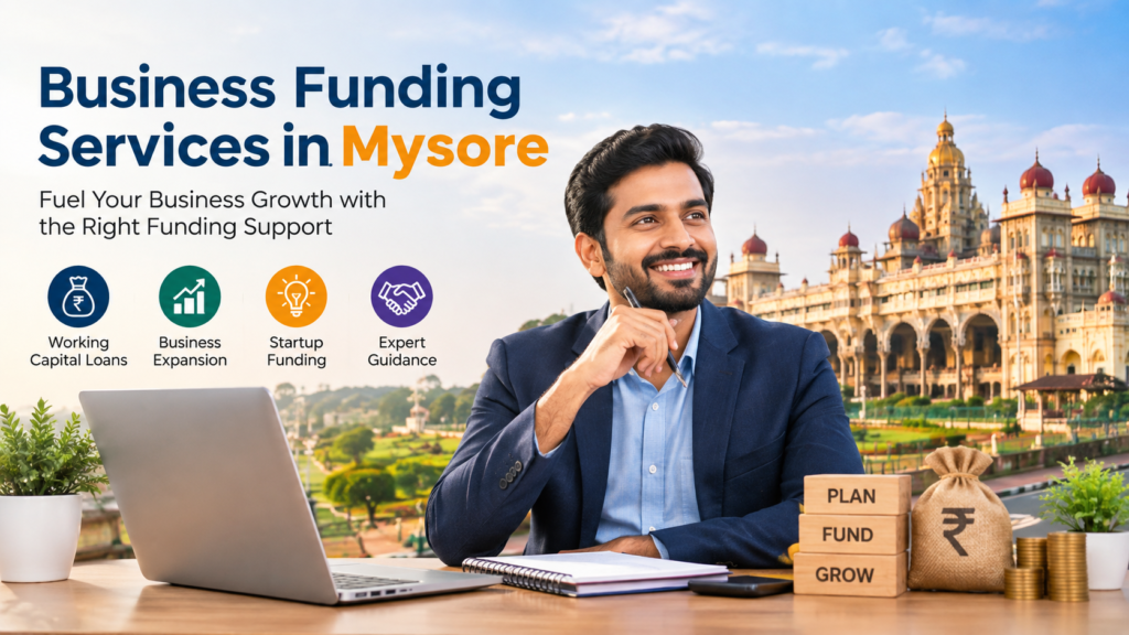 Business Funding Services in Mysore: How to Get the Right Loan for Your Business